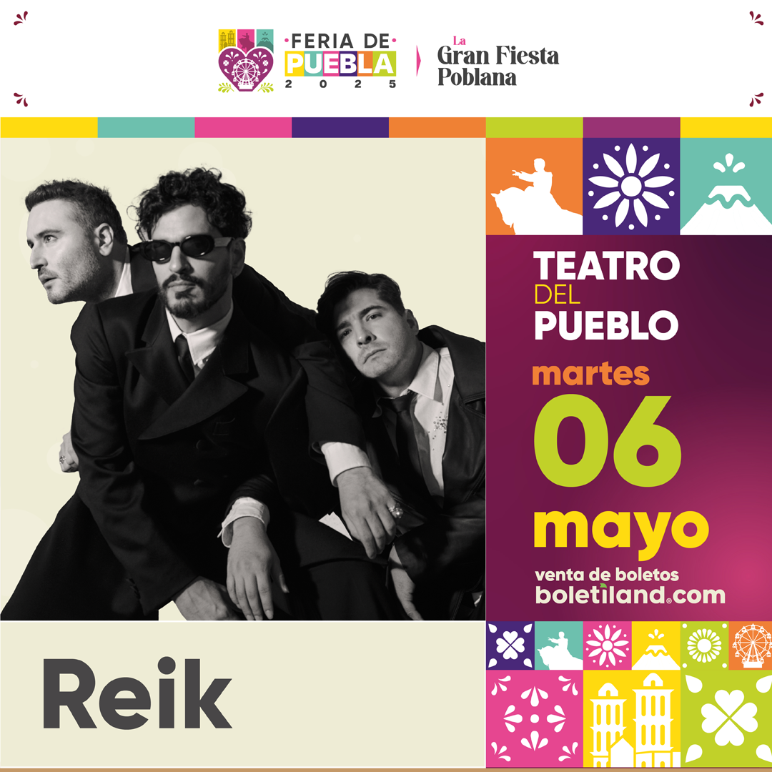 boletos Reik teatro pueblo feria puebla 2025